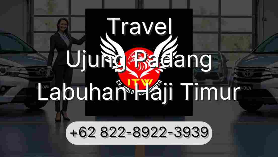 Travel Ujung Padang Labuhan Haji Timur