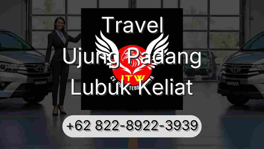 Travel Ujung Padang Lubuk Keliat