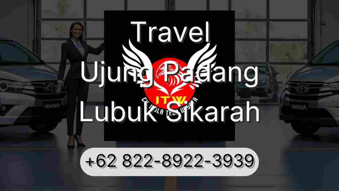Travel Ujung Padang Lubuk Sikarah