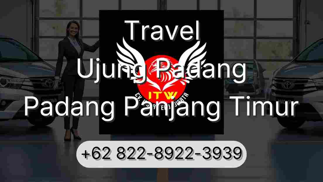 Travel Ujung Padang Padang Panjang Timur