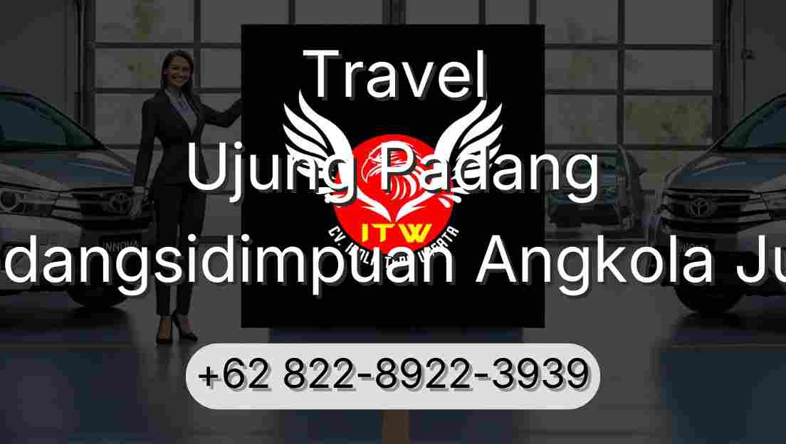 Travel Ujung Padang Padangsidimpuan Angkola Julu