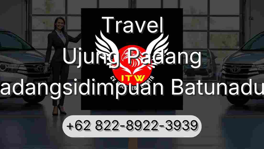 Travel Ujung Padang Padangsidimpuan Batunadua