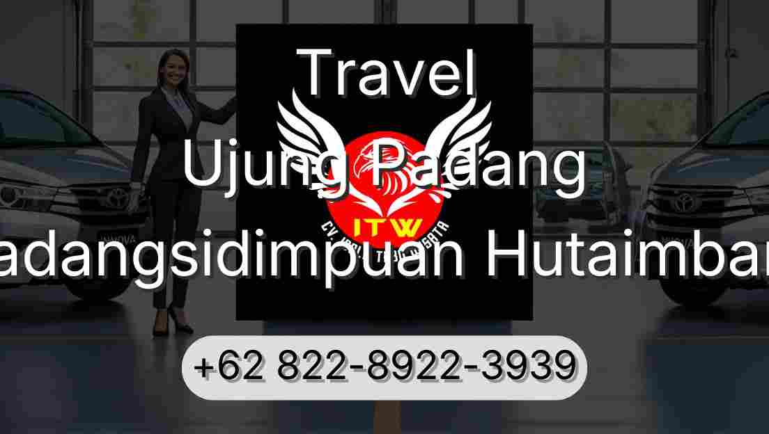 Travel Ujung Padang Padangsidimpuan Hutaimbaru