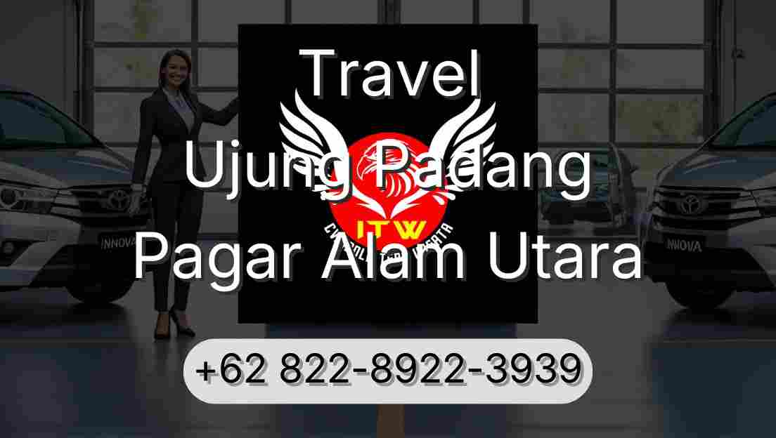 Travel Ujung Padang Pagar Alam Utara