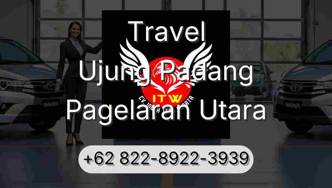 Travel Ujung Padang Pagelaran Utara