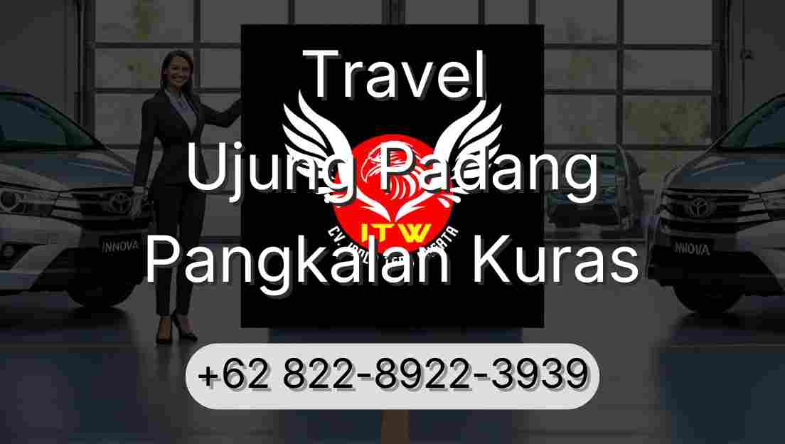Travel Ujung Padang Pangkalan Kuras