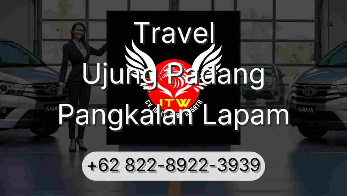 Travel Ujung Padang Pangkalan Lapam