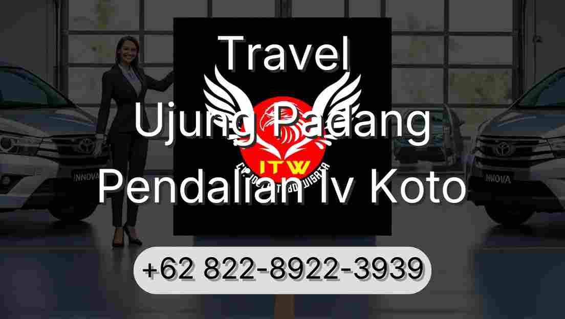 Travel Ujung Padang Pendalian Iv Koto