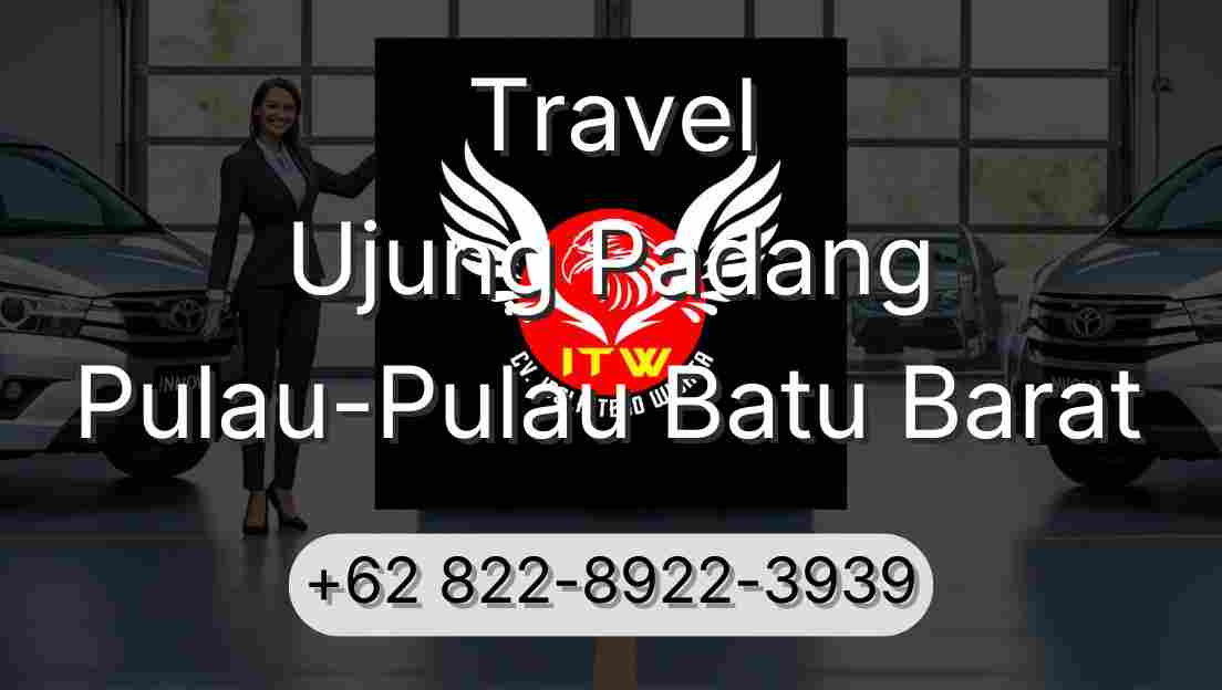 Travel Ujung Padang Pulau-Pulau Batu Barat
