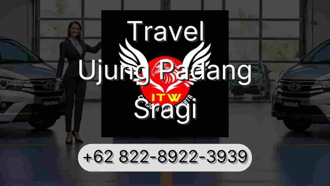 Travel Ujung Padang Sragi