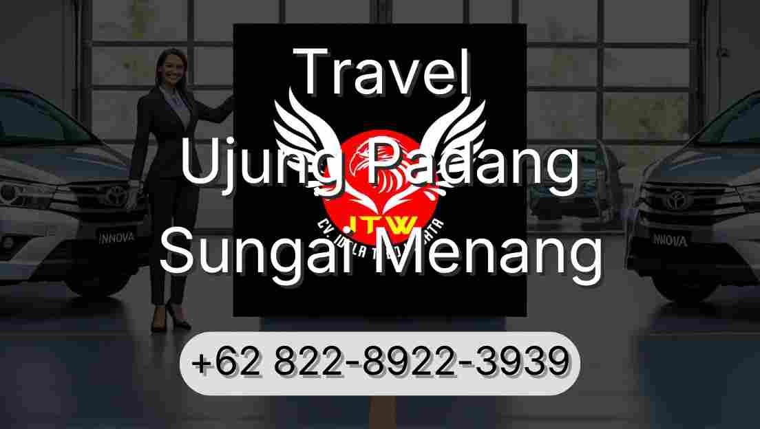 Travel Ujung Padang Sungai Menang