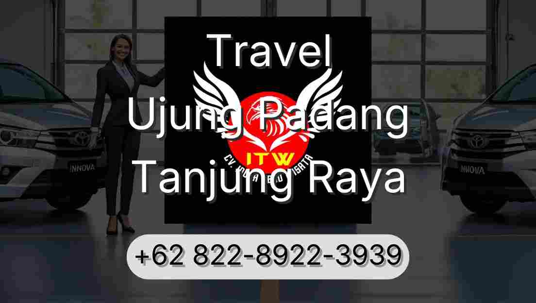 Travel Ujung Padang Tanjung Raya