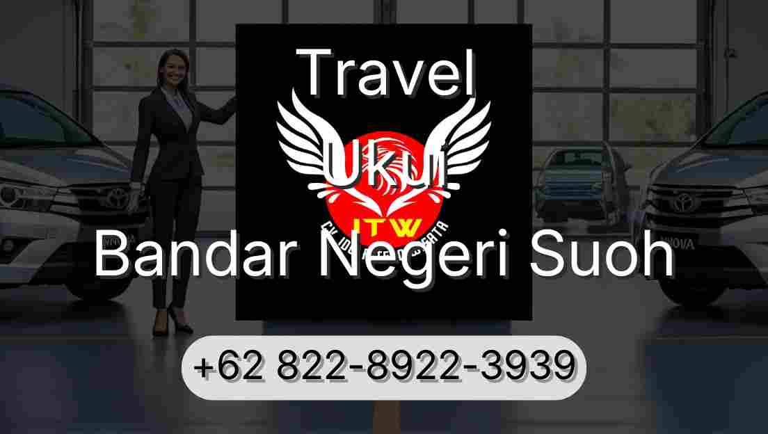 Travel Ukui Bandar Negeri Suoh