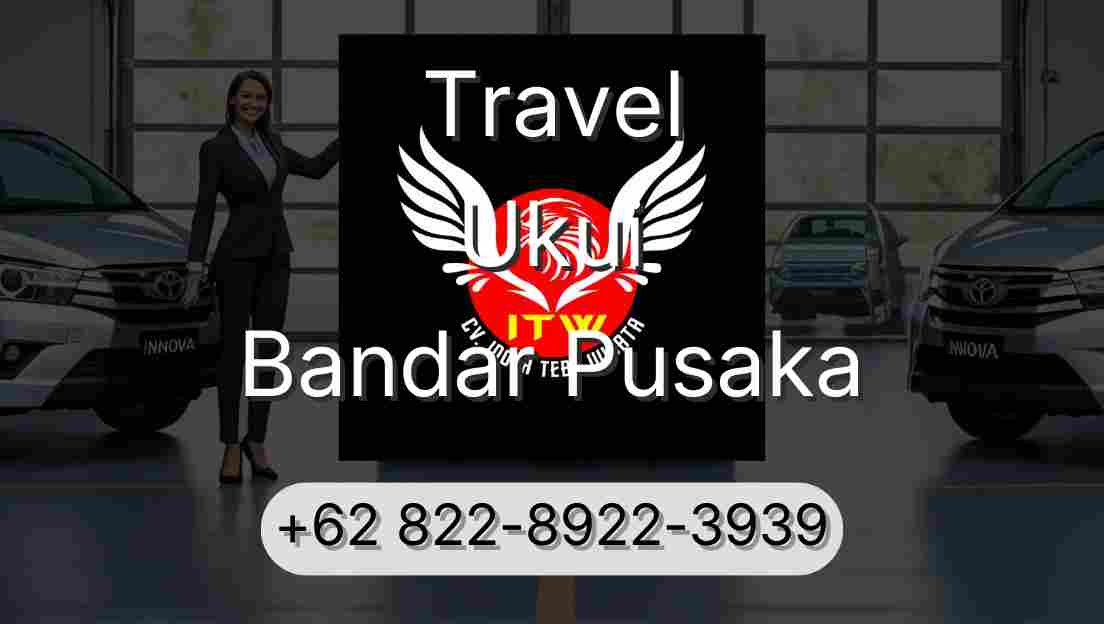 Travel Ukui Bandar Pusaka