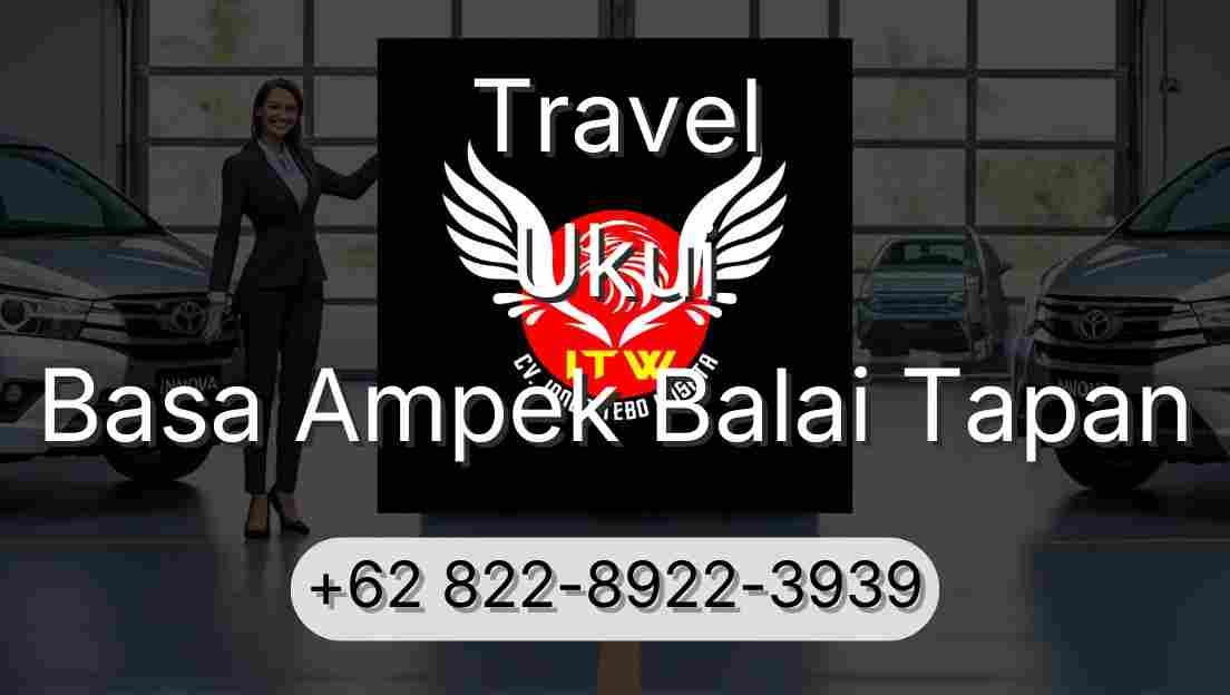 Travel Ukui Basa Ampek Balai Tapan