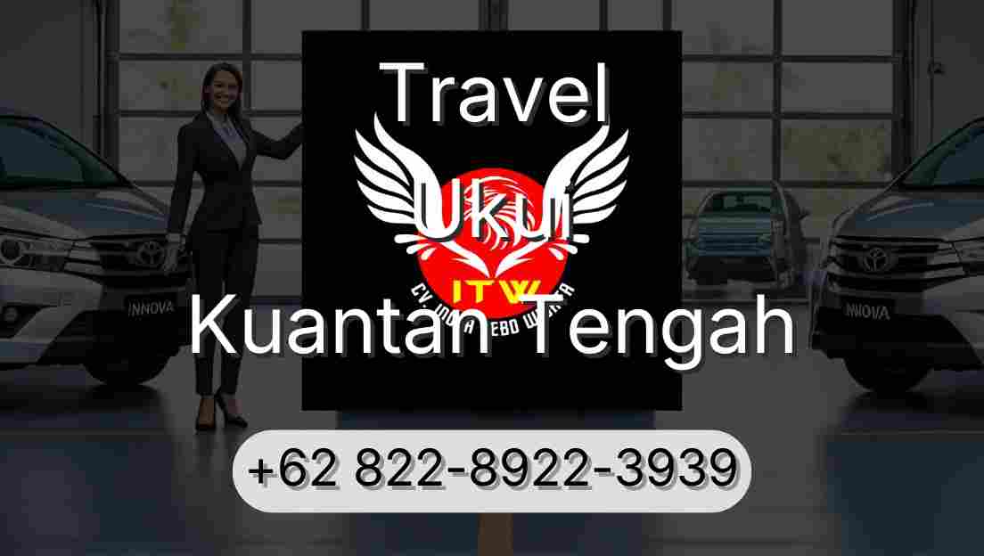 Travel Ukui Kuantan Tengah
