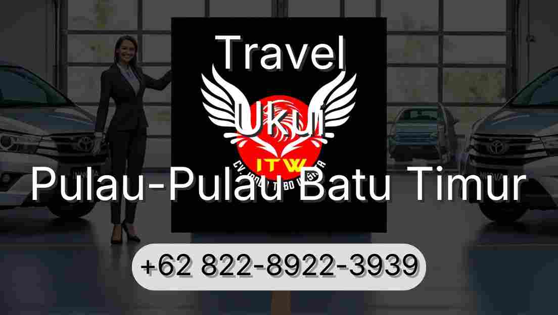 Travel Ukui Pulau-Pulau Batu Timur