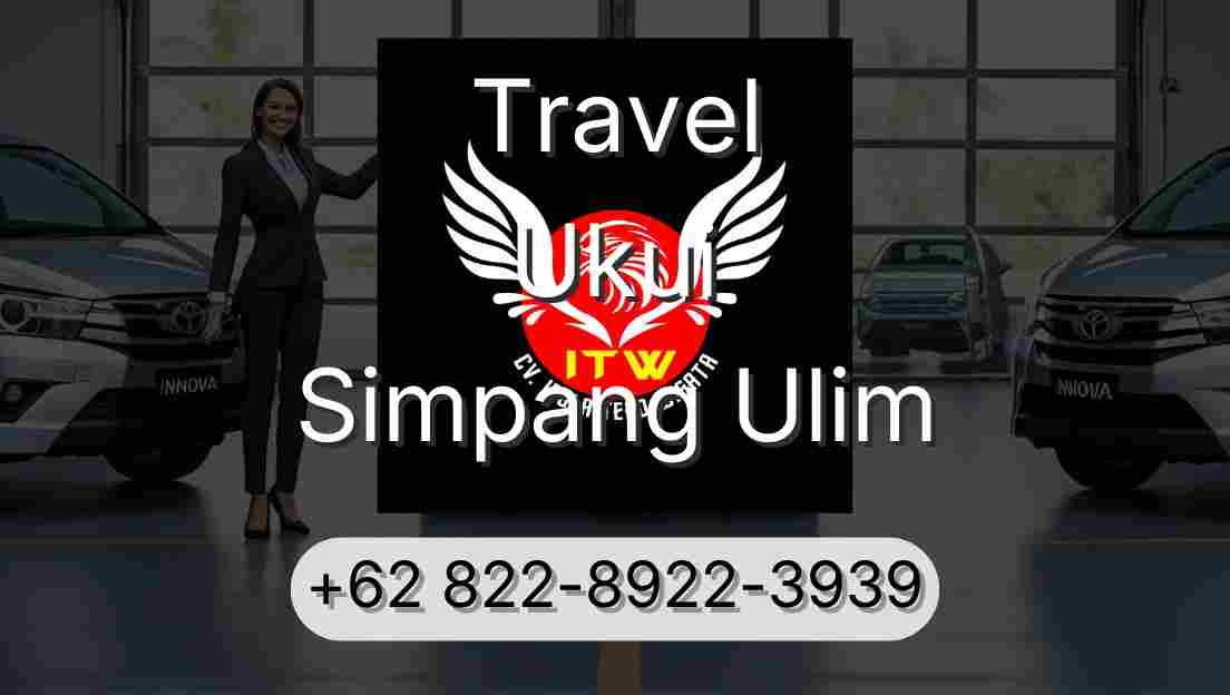 Travel Ukui Simpang Ulim