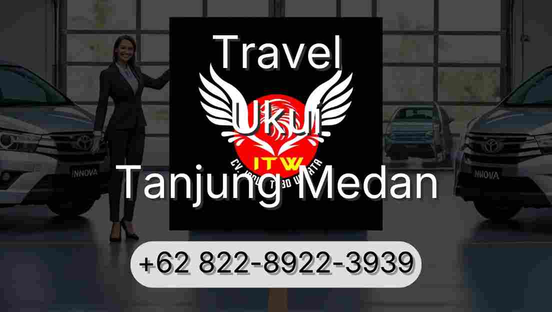 Travel Ukui Tanjung Medan