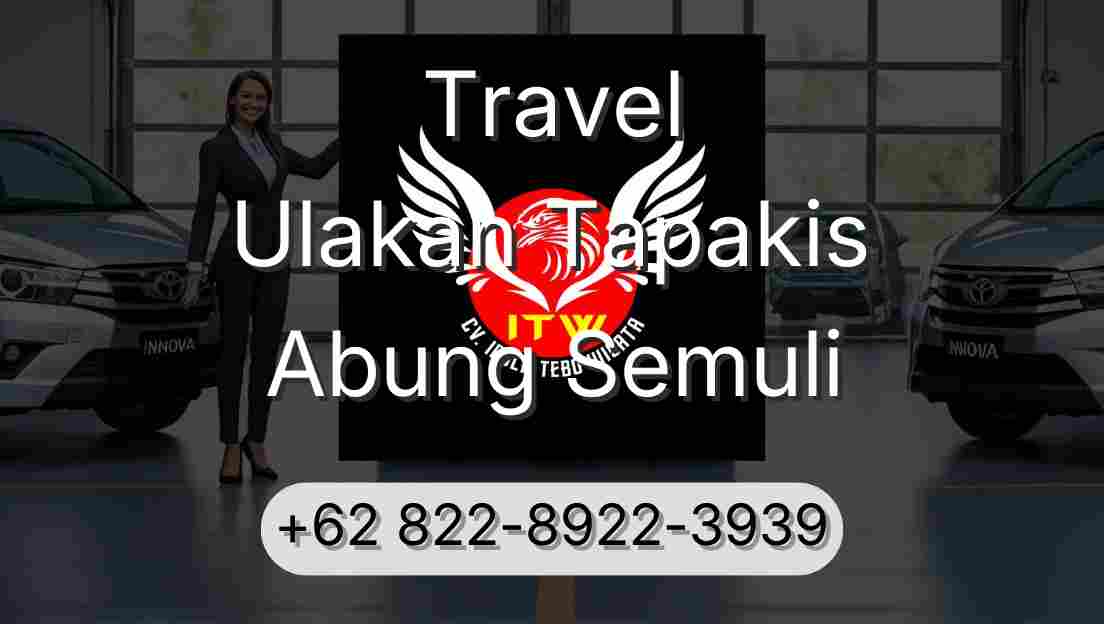 Travel Ulakan Tapakis Abung Semuli