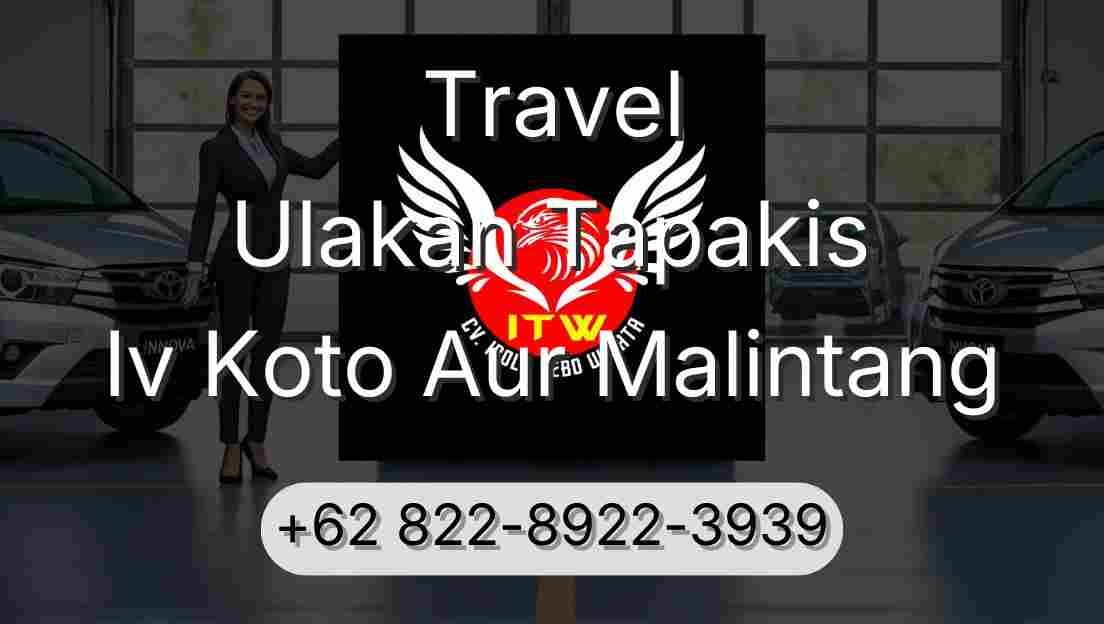 Travel Ulakan Tapakis Iv Koto Aur Malintang