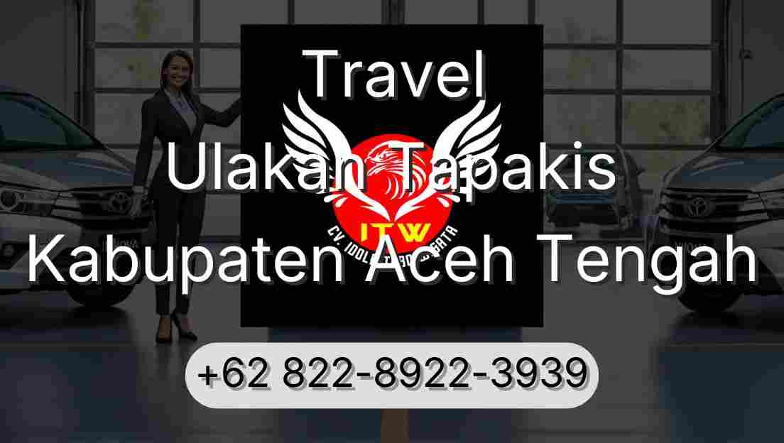 Travel Ulakan Tapakis Kabupaten Aceh Tengah