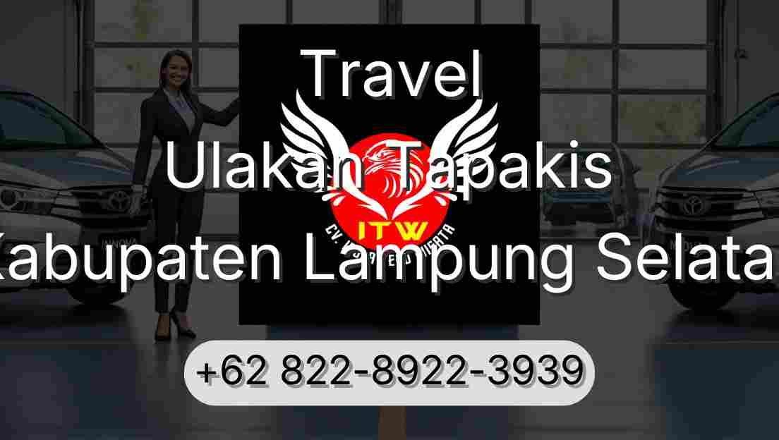 Travel Ulakan Tapakis Kabupaten Lampung Selatan