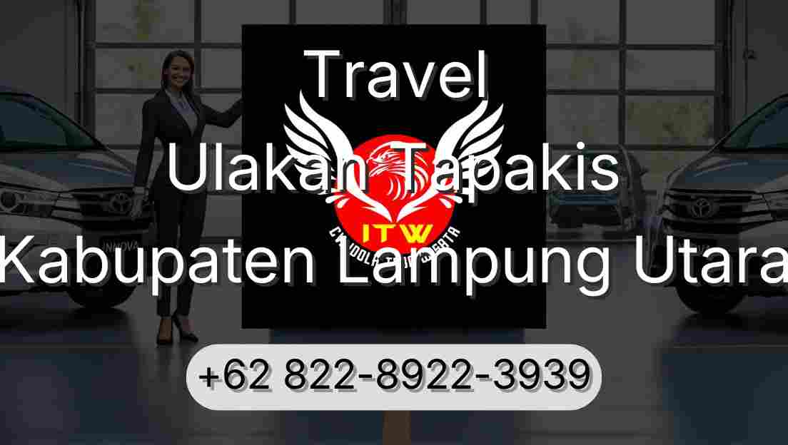 Travel Ulakan Tapakis Kabupaten Lampung Utara