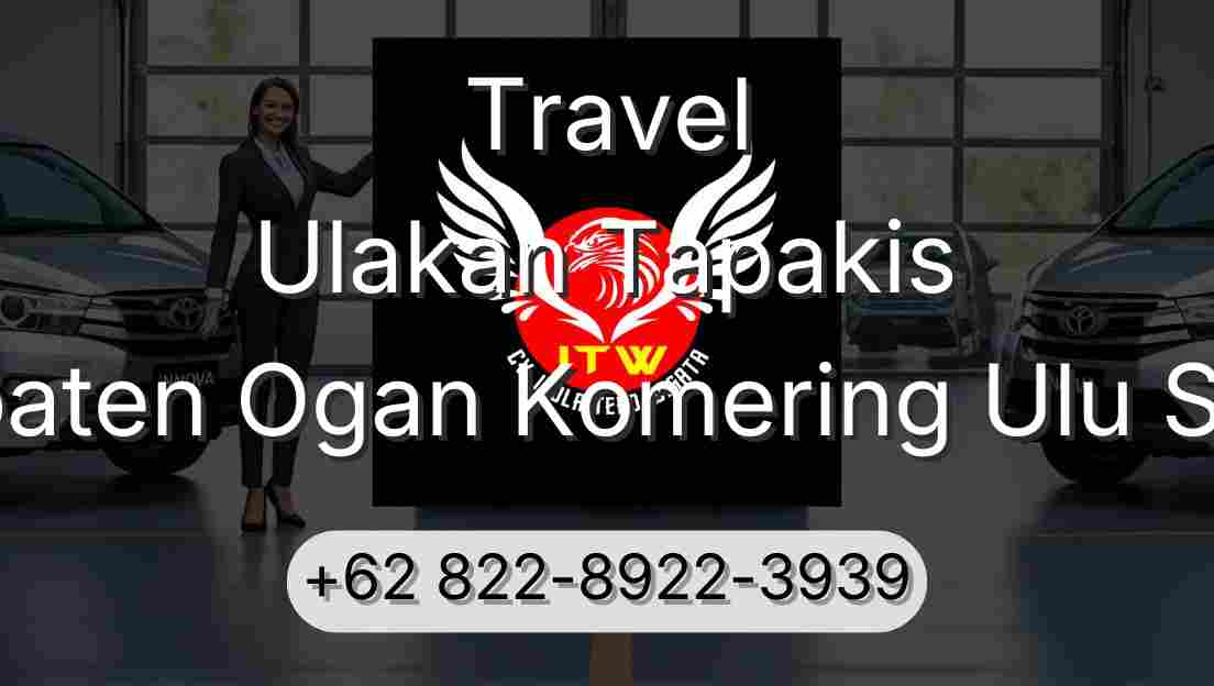 Travel Ulakan Tapakis Kabupaten Ogan Komering Ulu Selatan
