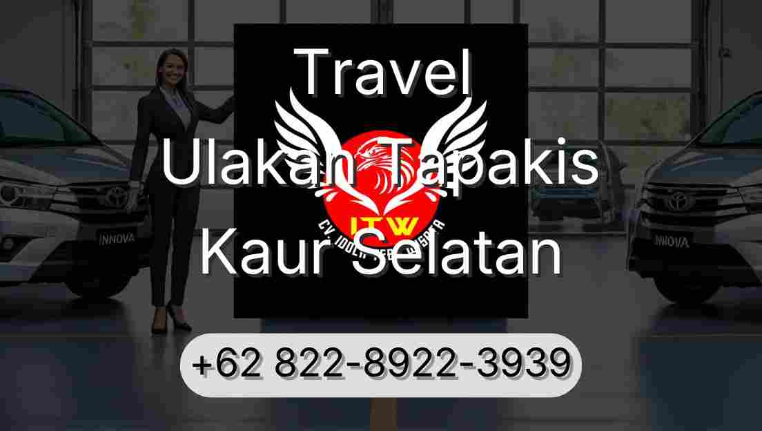 Travel Ulakan Tapakis Kaur Selatan