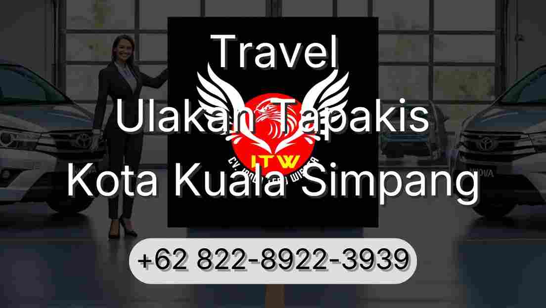 Travel Ulakan Tapakis Kota Kuala Simpang