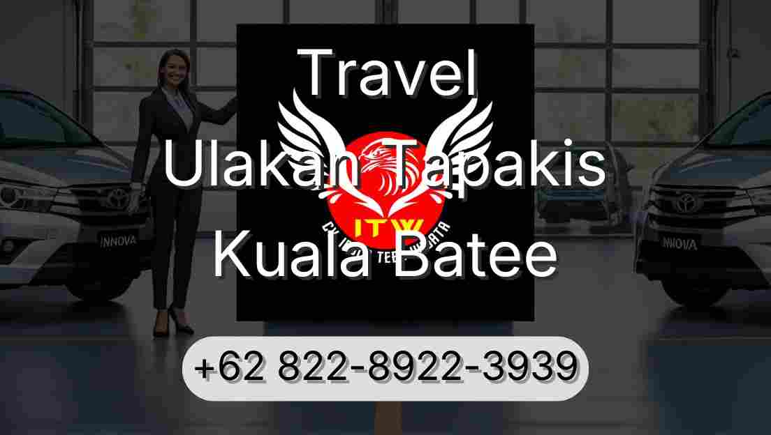 Travel Ulakan Tapakis Kuala Batee