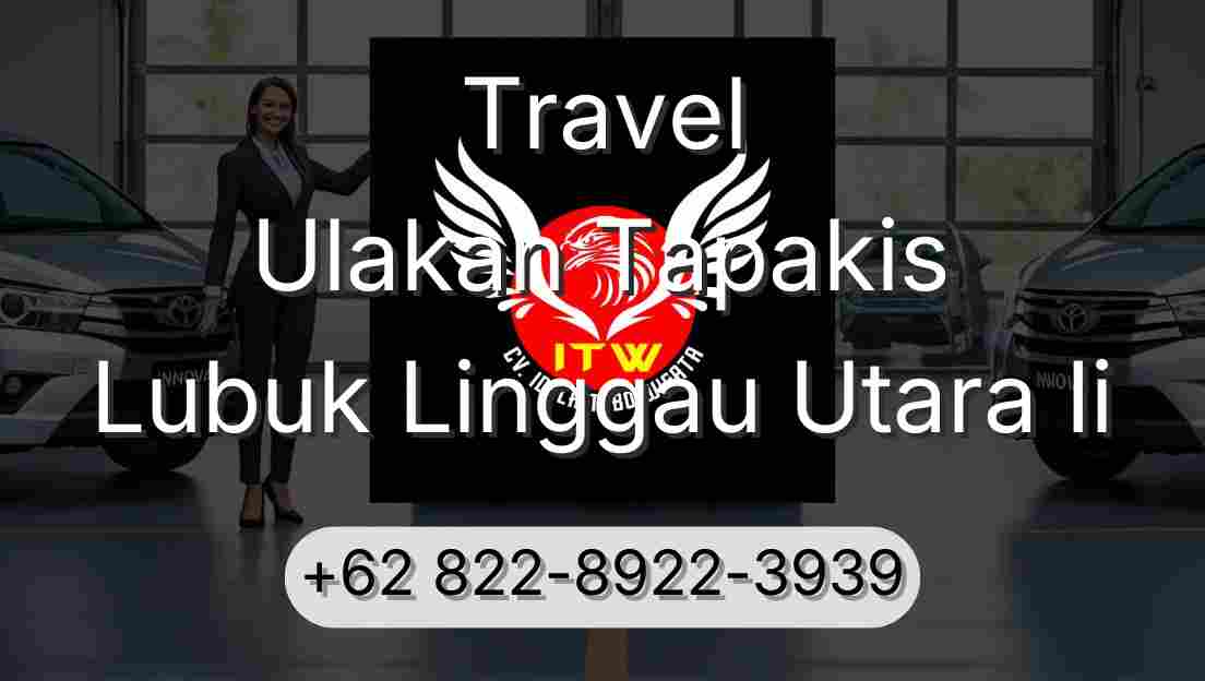 Travel Ulakan Tapakis Lubuk Linggau Utara Ii