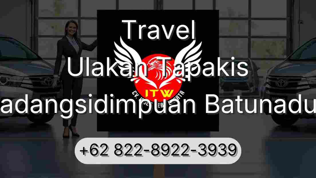 Travel Ulakan Tapakis Padangsidimpuan Batunadua