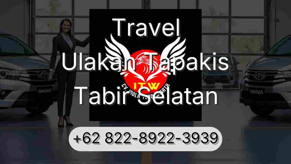 Travel Ulakan Tapakis Tabir Selatan