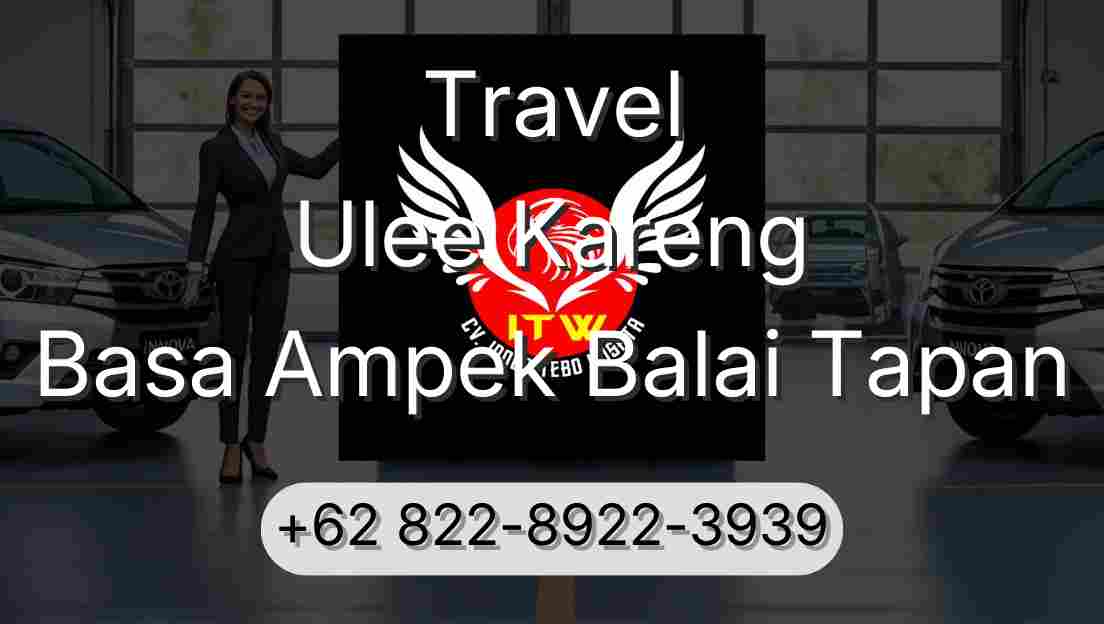 Travel Ulee Kareng Basa Ampek Balai Tapan