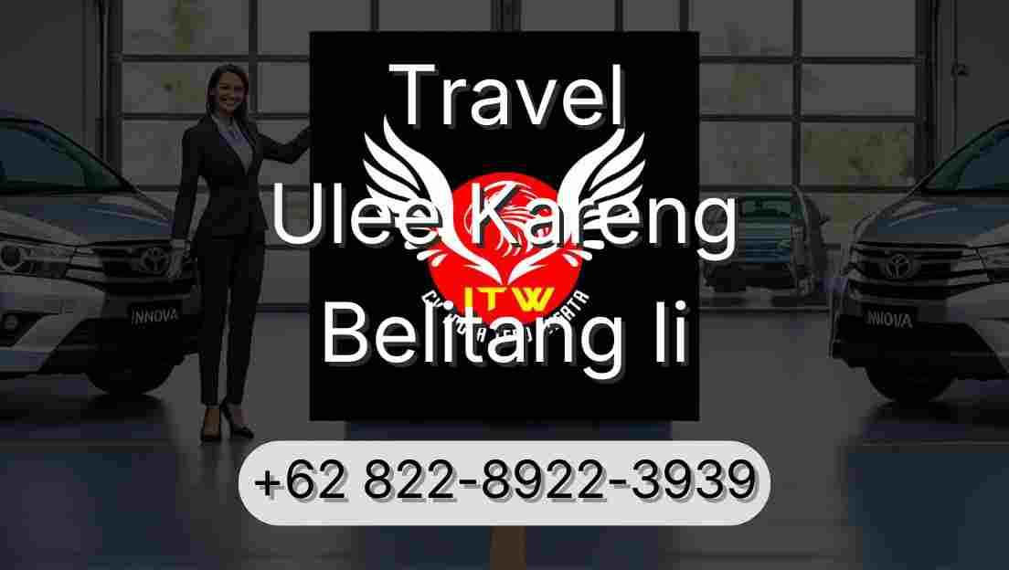 Travel Ulee Kareng Belitang Ii
