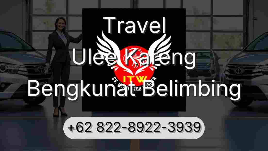 Travel Ulee Kareng Bengkunat Belimbing