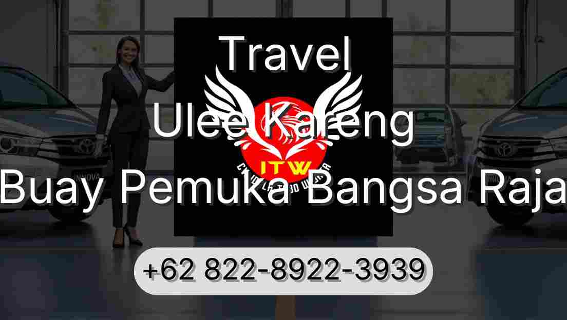 Travel Ulee Kareng Buay Pemuka Bangsa Raja