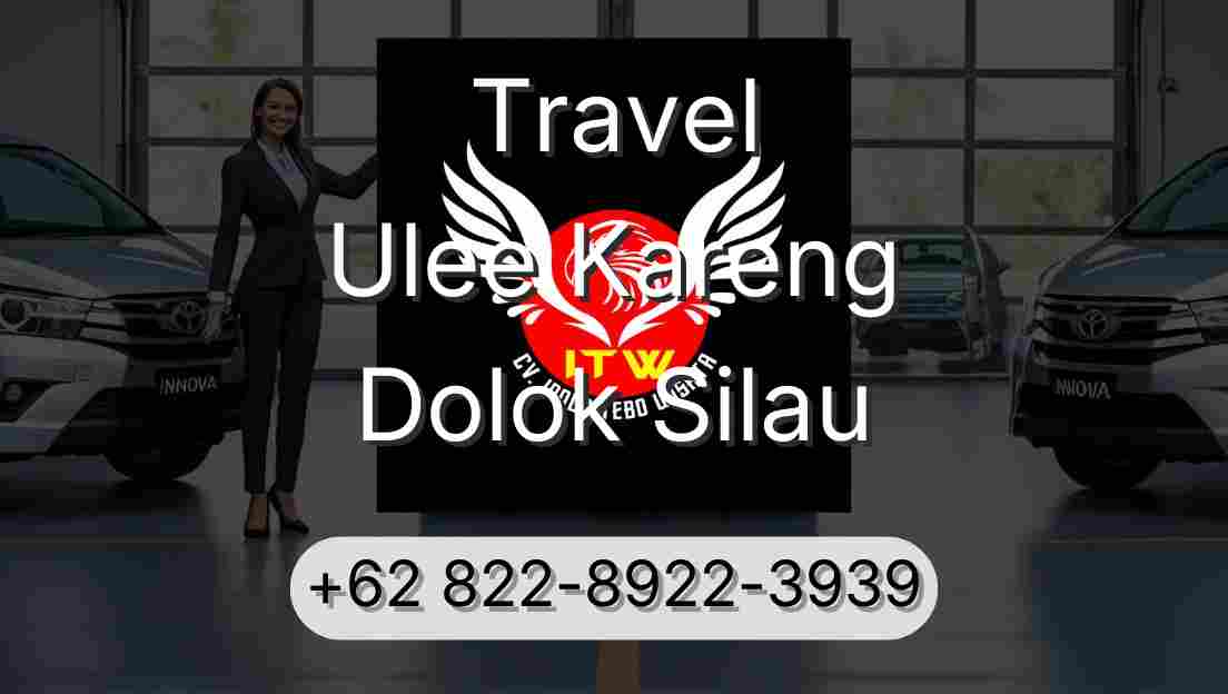Travel Ulee Kareng Dolok Silau
