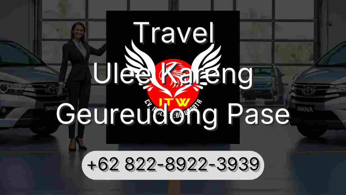 Travel Ulee Kareng Geureudong Pase