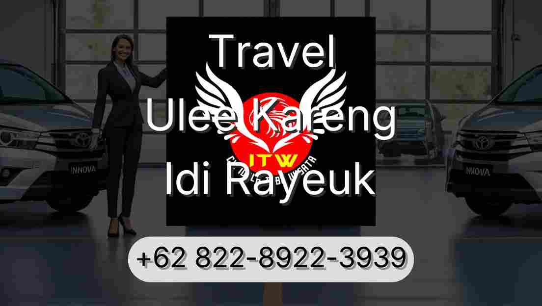 Travel Ulee Kareng Idi Rayeuk