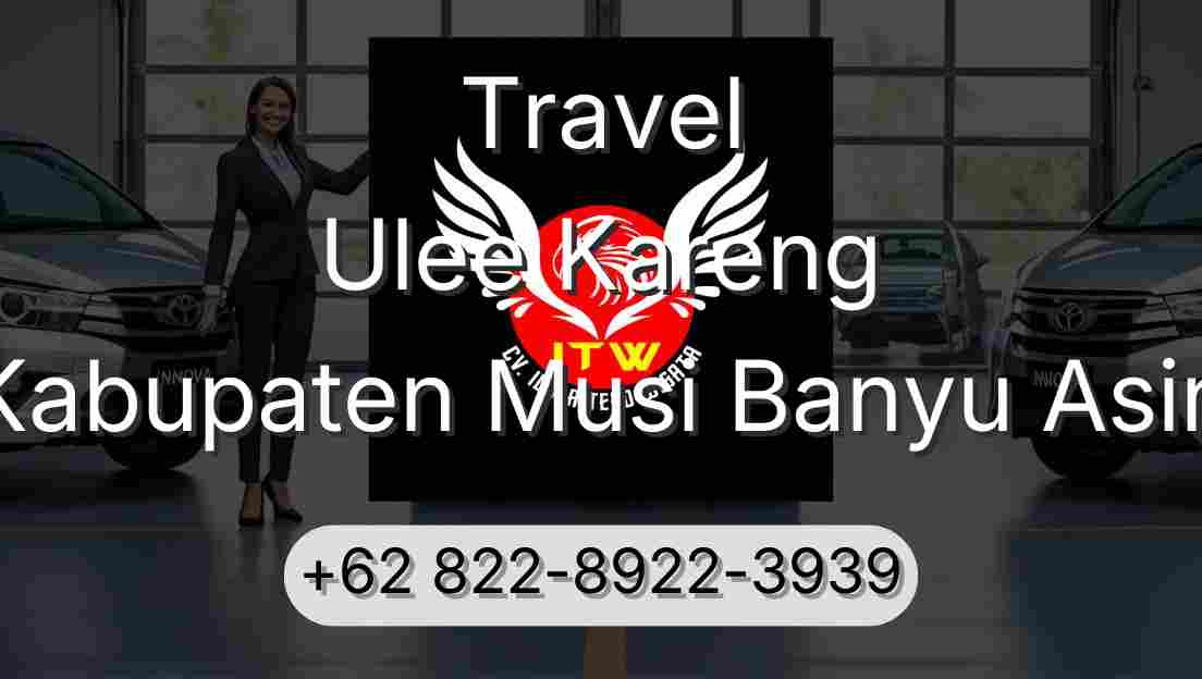 Travel Ulee Kareng Kabupaten Musi Banyu Asin