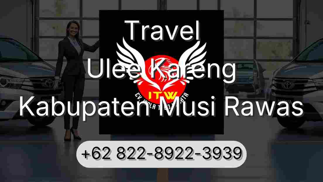 Travel Ulee Kareng Kabupaten Musi Rawas