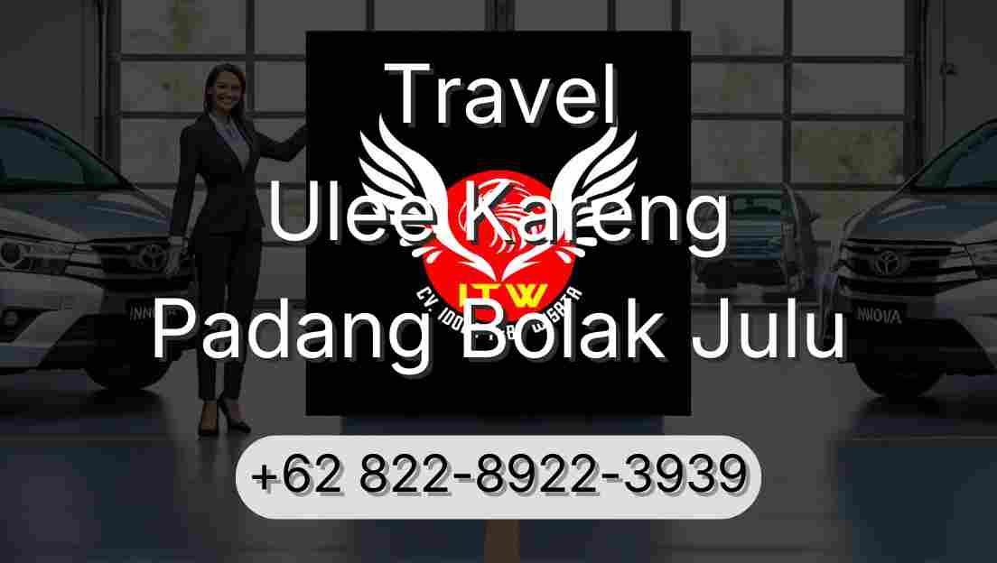 Travel Ulee Kareng Padang Bolak Julu