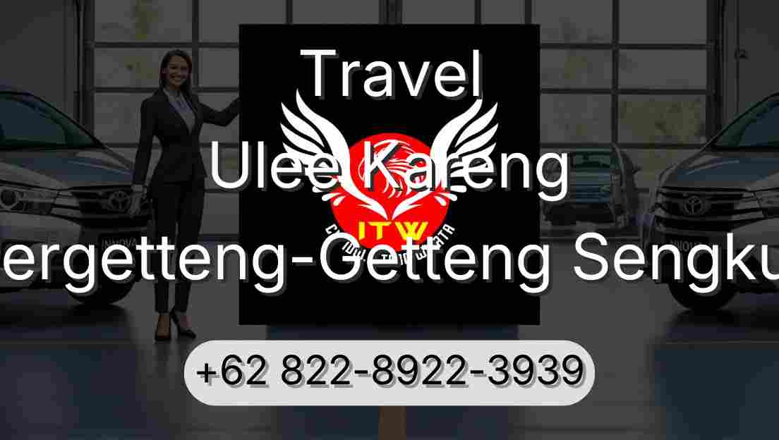 Travel Ulee Kareng Pergetteng-Getteng Sengkut