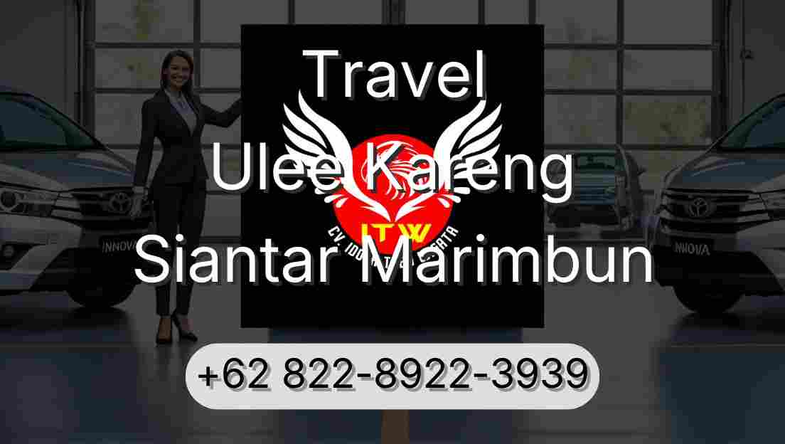 Travel Ulee Kareng Siantar Marimbun