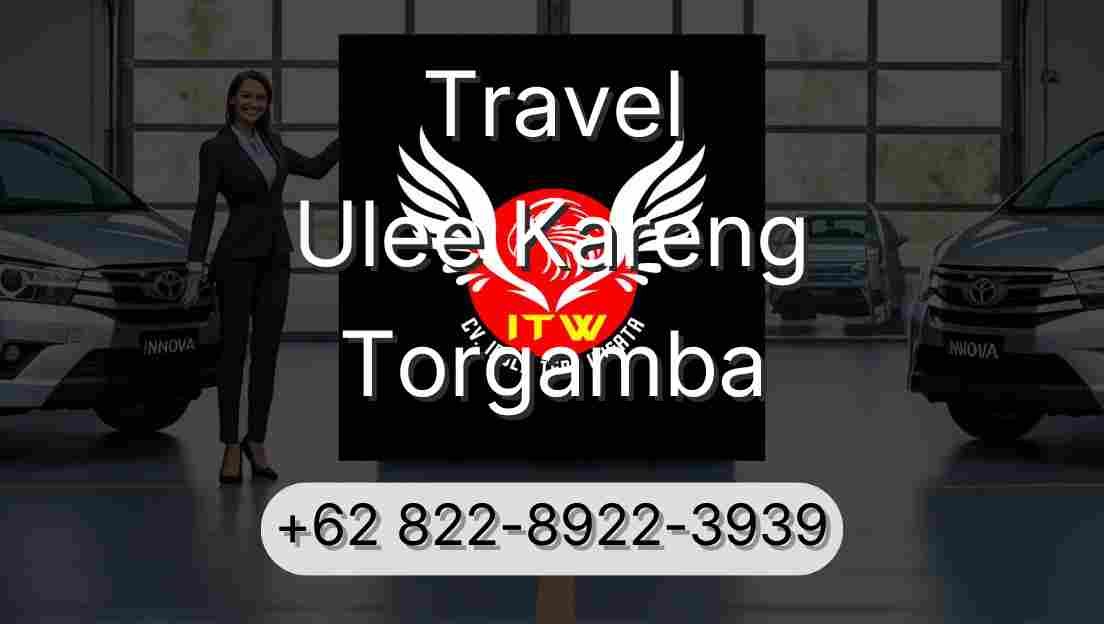 Travel Ulee Kareng Torgamba