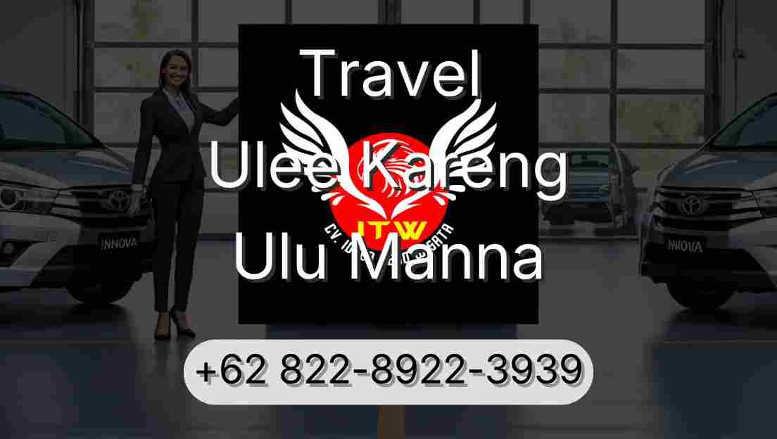 Travel Ulee Kareng Ulu Manna