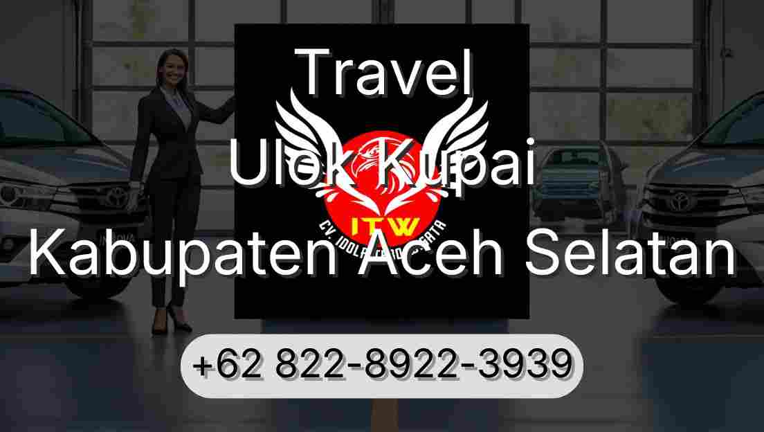 Travel Ulok Kupai Kabupaten Aceh Selatan